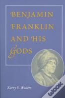 Benjamin Franklin And His Gods