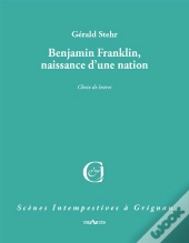 Benjamin Franklin, Naissance D'Une Nation ; Choix De Lettres
