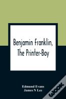 Benjamin Franklin, The Printer-Boy