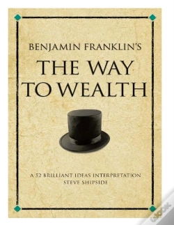 Capa do artigo Benjamin Franklin'S The Way To Wealth : A 52 Brilliant Ideas Interpretation