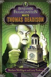 Benjamin Franklinstein Meets Thomas Deadison