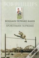 Benjamin Howard Baker Sportsman Supreme