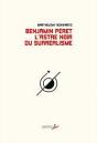 Benjamin Peret, L'Astre Noir Du Surrealisme - Preview