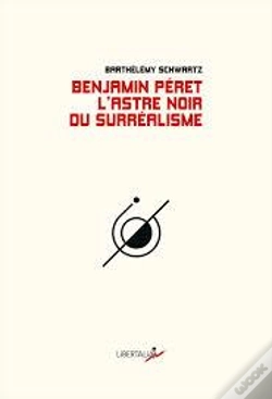 Capa do artigo Benjamin Peret, L'Astre Noir Du Surrealisme