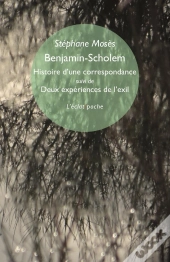 Benjamin-Scholem : Histoire D'Une Correspondance. Suivi De Deux Expériences De L'Exil