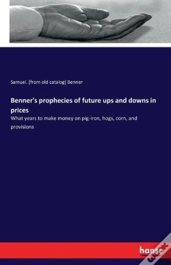 Capa do artigo Benner'S Prophecies Of Future Ups And Downs In Prices