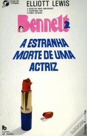 Capa do artigo Bennett II: A Estranha Morte De Uma Actriz