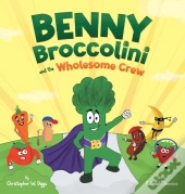 Benny Broccolini And The Wholesome Crew: