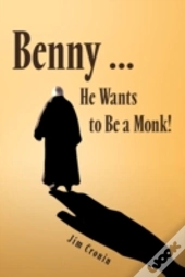 Benny ... He Wants To Be A Monk!