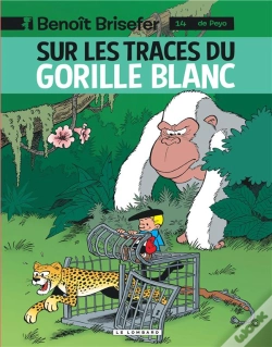 Capa do artigo Benoît Brisefer Tome 14 : Sur Les Traces Du Gorille Blanc