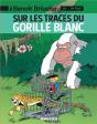 Benoît Brisefer Tome 14 : Sur Les Traces Du Gorille Blanc - Preview