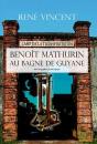 Benoit Mathurin Au Bagne De Guyane - Preview