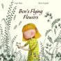 Ben'S Flying Flowers - Preview