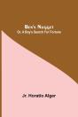 Ben'S Nugget  Or, A Boy'S Search For For - Preview