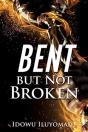 Bent But Not Broken - Preview
