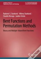 Bent Functions And Permutation Methods
