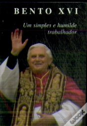 Capa do artigo Bento XVI - Um Simples e Humilde Trabalhador