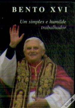 Capa do artigo Bento XVI - Um Simples e Humilde Trabalhador