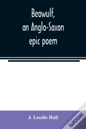 Beowulf, An Anglo-Saxon Epic Poem