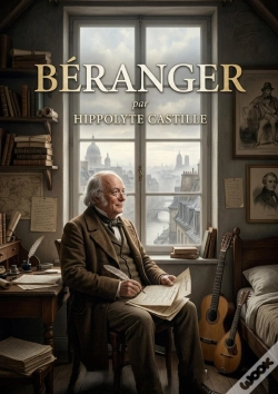 Capa do artigo Beranger - Une Analyse Biographique De Beranger Par Hippolyte Castille, Offrant Un Portrait Nuance D