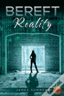 Bereft Reality