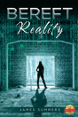 Bereft Reality - Preview