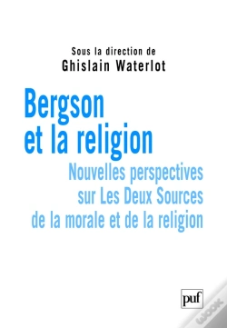 Capa do artigo Bergson Et La Religion ; Nouvelles Perspectives Sur Les Deux Sources De La Morale Et De La Religion