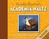 Berkeley Breathed'S Academia Waltz And Other Profound Transgressions