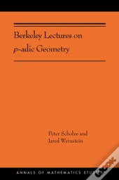 Berkeley Lectures On P-Adic Geometry