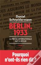 Berlin, 1933 ; La Presse Internationale Face À Hitler