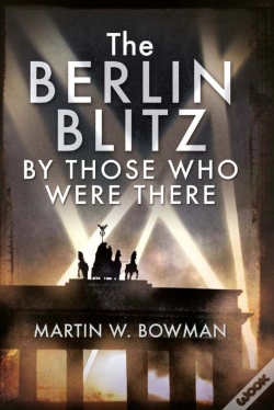Capa do artigo Berlin Blitz By Those Who Were There