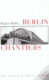 Berlin Chantiers ; Essai Sur Les Passes Fragiles