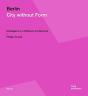 Berlin: City Without Form - Preview