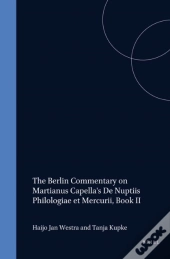 Berlin Commentary On Martianus Capella'S De Nuptiis Philologiae Et Mercurii, Book Ii