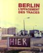 Berlin ; L'Effacement Des Traces - Preview