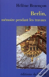Berlin, Mémoire Pendant Les Travaux