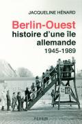 Berlin-Ouest : Histoire D'Une Île Allemande