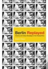 Berlin Replayed