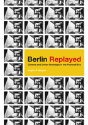 Berlin Replayed - Preview