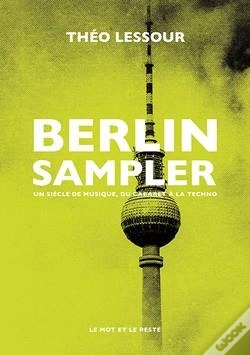 Capa do artigo Berlin Sampler - Un Siecle De Musique, Du Cabaret A La Techn