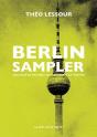 Berlin Sampler - Un Siecle De Musique, Du Cabaret A La Techn - Preview