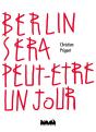 Berlin Sera Peut-Etre Un Jour - Preview