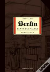 Berlin Tome 1 : La Cité Des Pierres