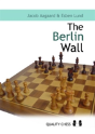 Berlin Wall: The Variation That Brought Down Kasparov - Preview