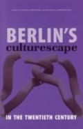 Berlin'S Culturescape In The Twentieth Century