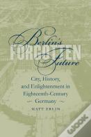 Berlin'S Forgotten Future