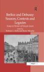 Berlioz And Debussy: Sources, Contexts And Legacies - Preview
