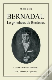 Bernadau, Le Grincheux De Bordeaux