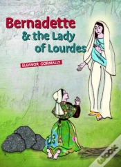 Capa do artigo Bernadette & The Lady Of Lourdes