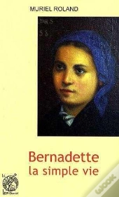 Bernadette, La Simple Vie